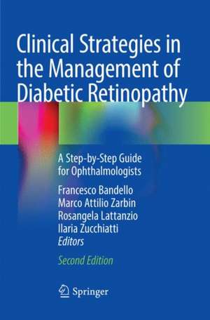 Clinical Strategies in the Management of Diabetic Retinopathy: A Step-by-Step Guide for Ophthalmologists de Francesco Bandello