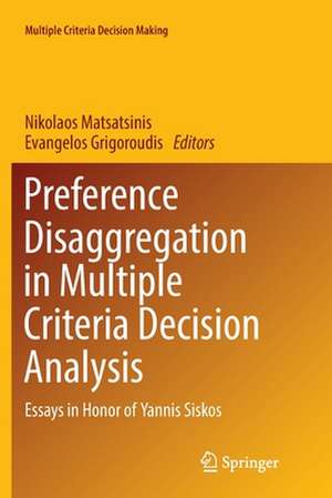 Preference Disaggregation in Multiple Criteria Decision Analysis: Essays in Honor of Yannis Siskos de Nikolaos Matsatsinis