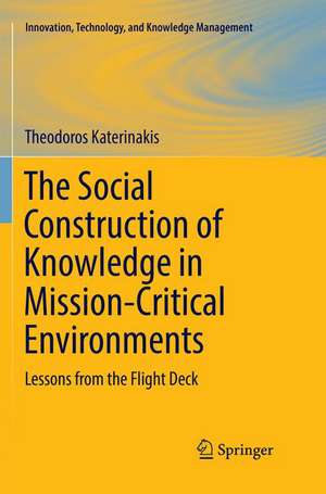 The Social Construction of Knowledge in Mission-Critical Environments: Lessons from the Flight Deck de Theodoros Katerinakis