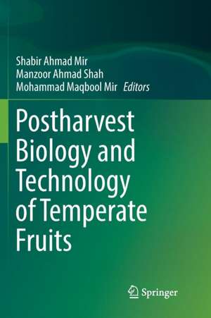 Postharvest Biology and Technology of Temperate Fruits de Shabir Ahmad Mir