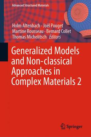 Generalized Models and Non-classical Approaches in Complex Materials 2 de Holm Altenbach