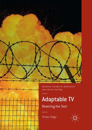 Adaptable TV: Rewiring the Text de Yvonne Griggs