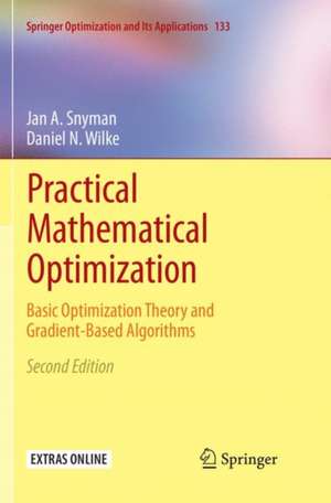 Practical Mathematical Optimization: Basic Optimization Theory and Gradient-Based Algorithms de Jan A Snyman