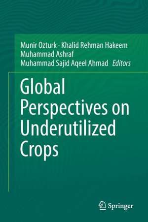 Global Perspectives on Underutilized Crops de Munir Ozturk