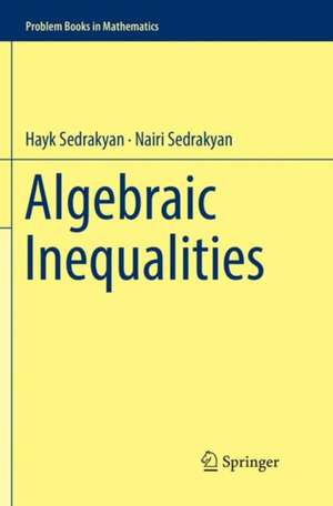 Algebraic Inequalities de Hayk Sedrakyan