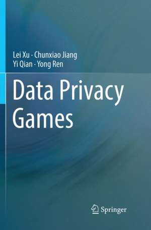 Data Privacy Games de Lei Xu