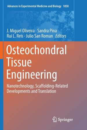 Osteochondral Tissue Engineering: Nanotechnology, Scaffolding-Related Developments and Translation de J. Miguel Oliveira
