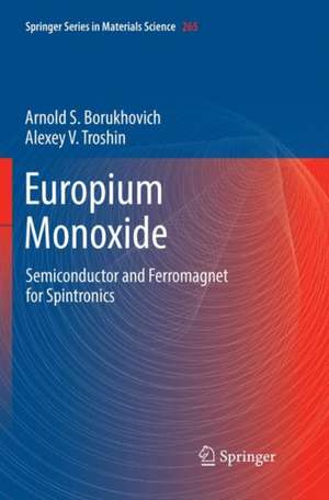 Europium Monoxide: Semiconductor and Ferromagnet for Spintronics de Arnold S. Borukhovich