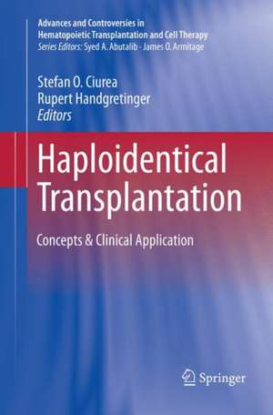 Haploidentical Transplantation: Concepts & Clinical Application de Stefan O. Ciurea