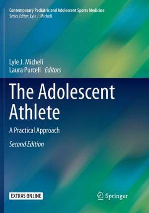 The Adolescent Athlete: A Practical Approach de Lyle J. Micheli