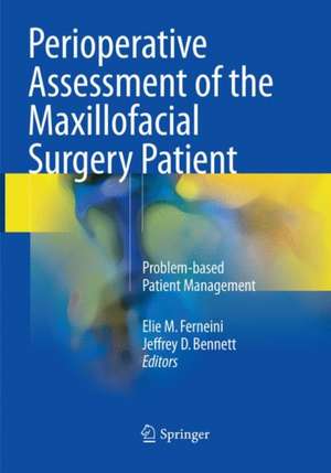 Perioperative Assessment of the Maxillofacial Surgery Patient: Problem-based Patient Management de Elie M. Ferneini