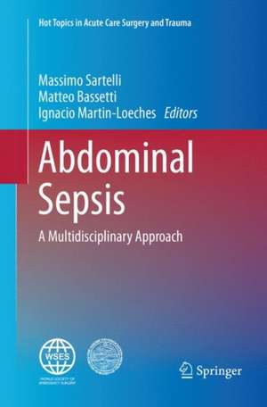 Abdominal Sepsis: A Multidisciplinary Approach de Massimo Sartelli