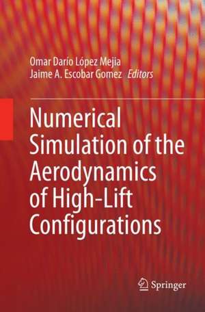 Numerical Simulation of the Aerodynamics of High-Lift Configurations de Omar Darío López Mejia