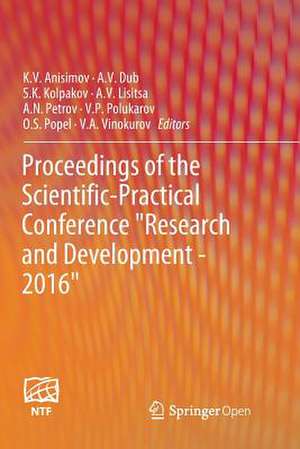 Proceedings of the Scientific-Practical Conference "Research and Development - 2016" de K. V. Anisimov