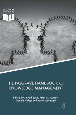 The Palgrave Handbook of Knowledge Management de Jawad Syed