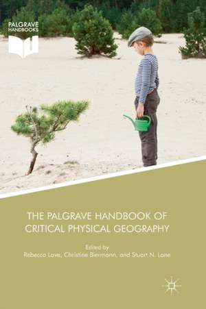 The Palgrave Handbook of Critical Physical Geography de Rebecca Lave