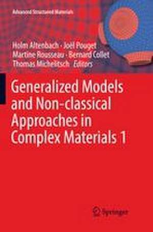 Generalized Models and Non-classical Approaches in Complex Materials 1 de Holm Altenbach