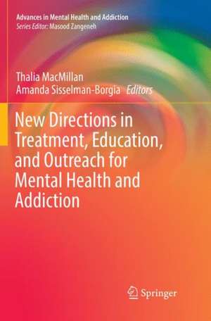 New Directions in Treatment, Education, and Outreach for Mental Health and Addiction de Thalia MacMillan