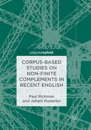 Corpus-Based Studies on Non-Finite Complements in Recent English de Paul Rickman