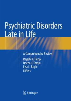 Psychiatric Disorders Late in Life: A Comprehensive Review de Rajesh R. Tampi