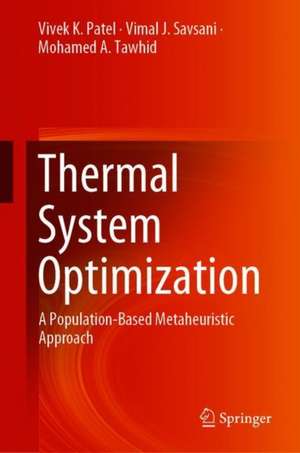 Thermal System Optimization: A Population-Based Metaheuristic Approach de Vivek K. Patel