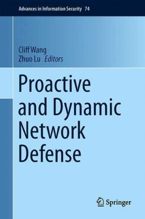 Proactive and Dynamic Network Defense de Cliff Wang