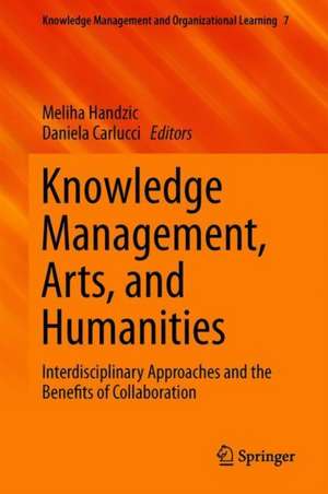 Knowledge Management, Arts, and Humanities: Interdisciplinary Approaches and the Benefits of Collaboration de Meliha Handzic