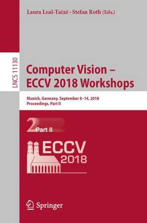 Computer Vision – ECCV 2018 Workshops: Munich, Germany, September 8-14, 2018, Proceedings, Part II de Laura Leal-Taixé