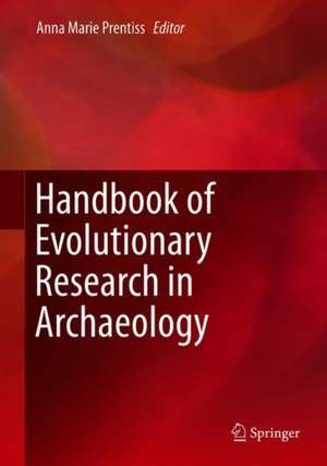 Handbook of Evolutionary Research in Archaeology de Anna Marie Prentiss