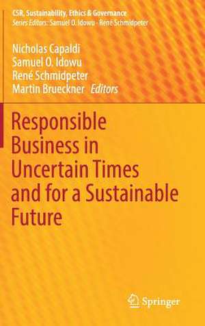 Responsible Business in Uncertain Times and for a Sustainable Future de Nicholas Capaldi