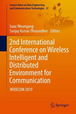 2nd International Conference on Wireless Intelligent and Distributed Environment for Communication: WIDECOM 2019 de Isaac Woungang