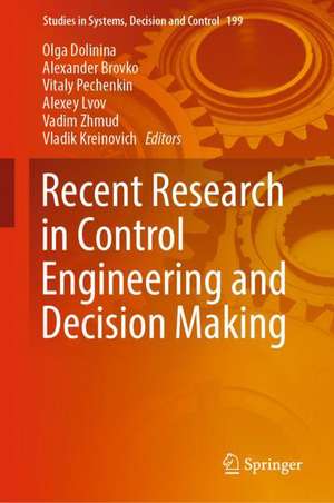 Recent Research in Control Engineering and Decision Making de Olga Dolinina