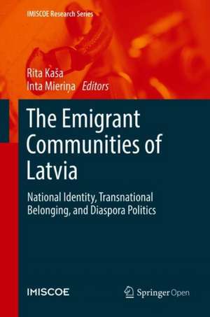 The Emigrant Communities of Latvia: National Identity, Transnational Belonging, and Diaspora Politics de Rita Kaša