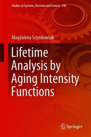 Lifetime Analysis by Aging Intensity Functions de Magdalena Szymkowiak