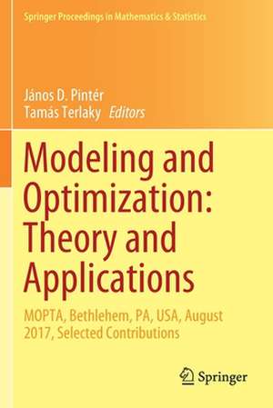 Modeling and Optimization: Theory and Applications: MOPTA, Bethlehem, PA, USA, August 2017, Selected Contributions de János D. Pintér