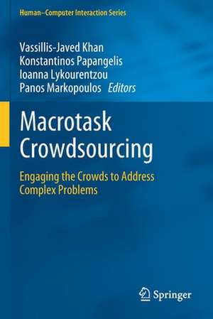 Macrotask Crowdsourcing: Engaging the Crowds to Address Complex Problems de Vassillis-Javed Khan