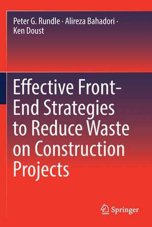 Effective Front-End Strategies to Reduce Waste on Construction Projects de Peter G. Rundle