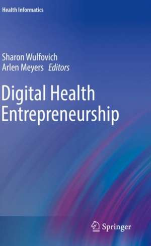 Digital Health Entrepreneurship de Sharon Wulfovich