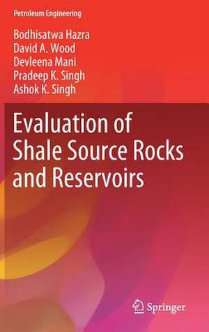 Evaluation of Shale Source Rocks and Reservoirs de Bodhisatwa Hazra