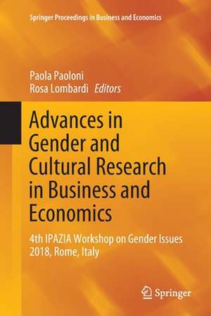 Advances in Gender and Cultural Research in Business and Economics: 4th IPAZIA Workshop on Gender Issues 2018, Rome, Italy de Paola Paoloni