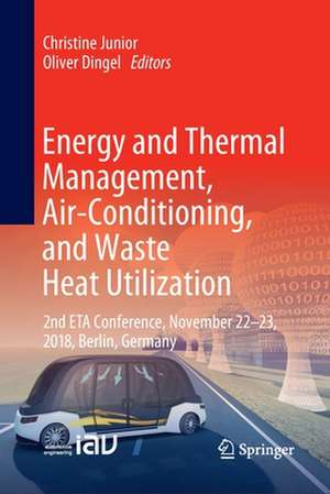 Energy and Thermal Management, Air-Conditioning, and Waste Heat Utilization: 2nd ETA Conference, November 22-23, 2018, Berlin, Germany de Christine Junior