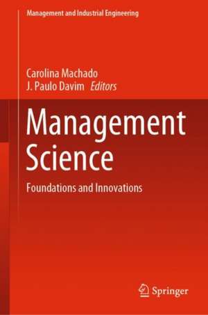 Management Science: Foundations and Innovations de Carolina Machado