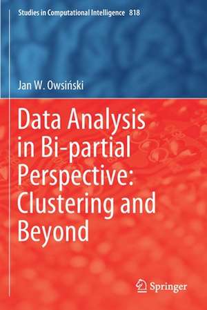 Data Analysis in Bi-partial Perspective: Clustering and Beyond de Jan W. Owsiński