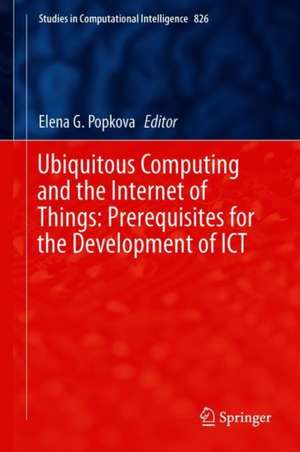 Ubiquitous Computing and the Internet of Things: Prerequisites for the Development of ICT de Elena G. Popkova