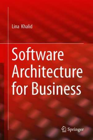 Software Architecture for Business de Lina Khalid