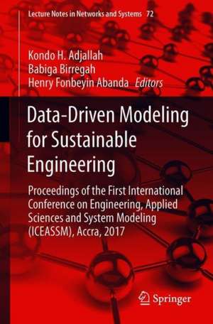 Data-Driven Modeling for Sustainable Engineering: Proceedings of the First International Conference on Engineering, Applied Sciences and System Modeling (ICEASSM), Accra, 2017 de Kondo H. Adjallah