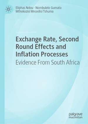 Exchange Rate, Second Round Effects and Inflation Processes: Evidence From South Africa de Eliphas Ndou