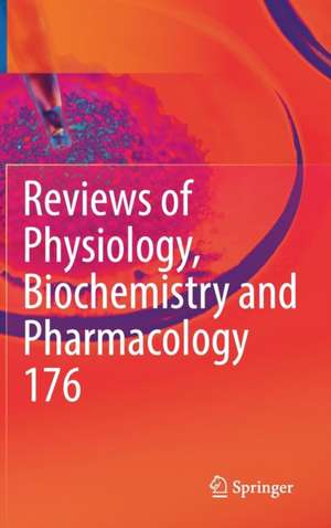 Reviews of Physiology, Biochemistry and Pharmacology 176 de Bernd Nilius