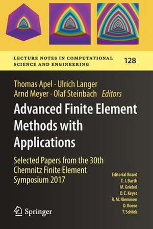 Advanced Finite Element Methods with Applications: Selected Papers from the 30th Chemnitz Finite Element Symposium 2017 de Thomas Apel