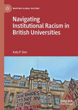 Navigating Institutional Racism in British Universities de Katy P. Sian